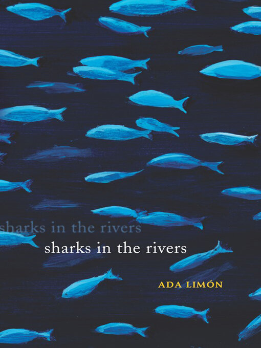 Title details for Sharks in the Rivers by Ada Limón - Available